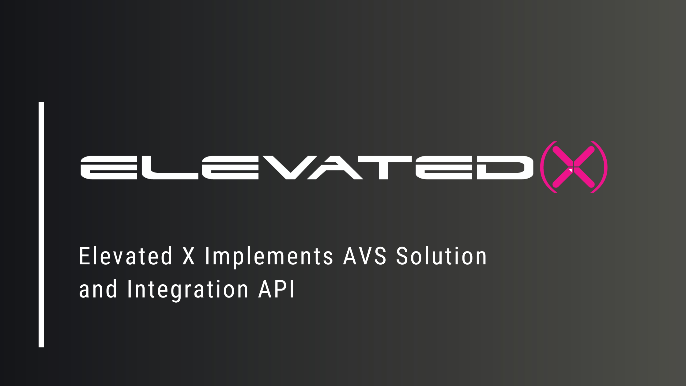 Elevated X Implements AVS Solution and Integration API