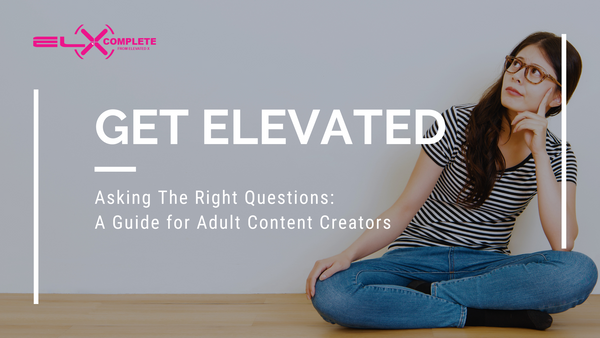 Asking The Right Questions: A Guide for Adult Content Creators