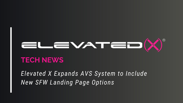 Elevated X Expands AVS Options: Introducing SFW Landing Pages for Compliance and Flexibility