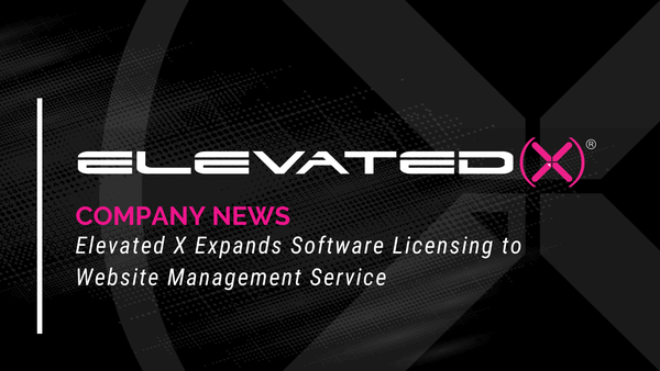 Elevated X Expands Software Licensing to Website Management Service